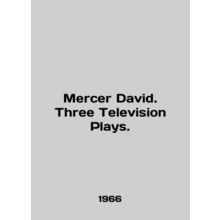 Mercer David. Three Television Plays. In English /Mercer David. Three Televisio