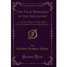 The Four Horsemen of the Apocalypse: Los Cuatro Jinetes Del Apocalipsis