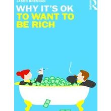 Why It's Ok To Want To Be Rich