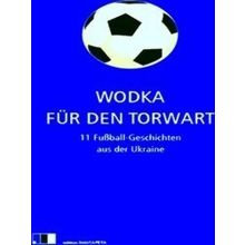Wodka Fur Den Torwart