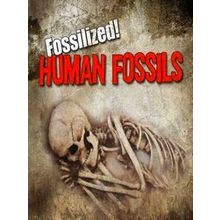 Fossilized! Human Fossils