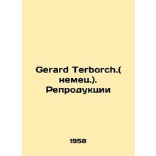 Gerard Terborch. (German.). Reproduction/Gerard Terborch.(nemets.). Reproduktsi