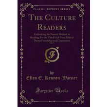 The Culture Readers, Vol. 3 (Classic Reprint)
