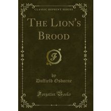 The Lion's Brood (Classic Reprint)