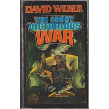 The Short Victorious War, by David Weber. Honor Harrington 3