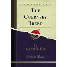 The Guernsey Breed (Classic Reprint)