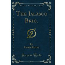 The Jalasco Brig. (Classic Reprint)