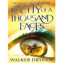 The City Of A Thousand Faces - Walker Dryden