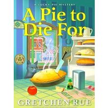 A Pie To Die For - Gretchen Rue