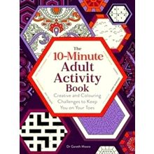 10-Minute Adult Activity Book - Creative and Colouring Challenges to Keep You on