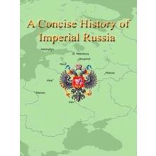A Concise History Of Imperial Russia