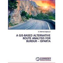 A Gis-Based Alternative Route Analysis for Burdur - Isparta