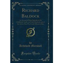 Richard Baldock (Classic Reprint)