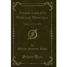 Frank Leslie's Popular Monthly, Vol. 37: January to June, 1894