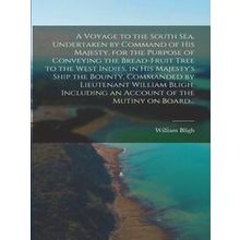 A Voyage To The South Sea, Undertaken By Command Of His Majesty, For The Purpose