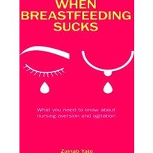 When Breastfeeding Sucks