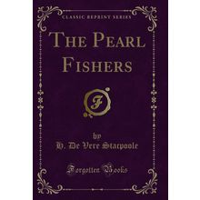 The Pearl Fishers (Classic Reprint)