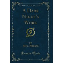 A Dark Night's Work (Classic Reprint)