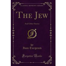The Jew: And Other Stories (Classic Reprint)