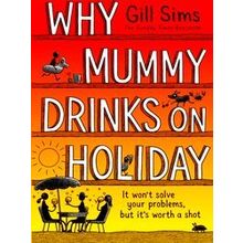 Why Mummy Drinks on Holiday