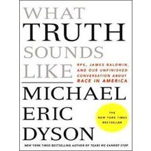 What Truth Sounds Like Robert F Kennedy, James Baldwin, And Our Unfinished Conve