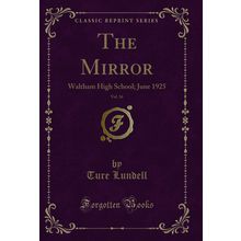 The Mirror, Vol. 16: Waltham High School; June 1925 (Classic Reprint)