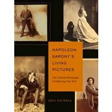 Napoleon Sarony's Living Pictures