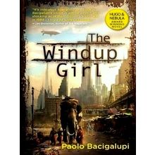 The Windup Girl - Paolo Bacigalupi