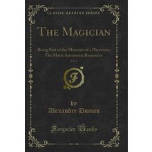 The Magician, Vol. 2: Being Part of the Memoirs of a Physician