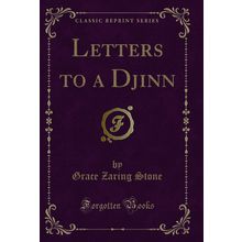 Letters to a Djinn (Classic Reprint)