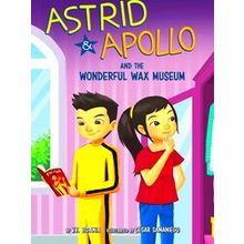 Astrid And Apollo Astrid And Apollo And The Wonderful Wax Museum