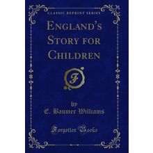 England's Story for Children (Classic Reprint)