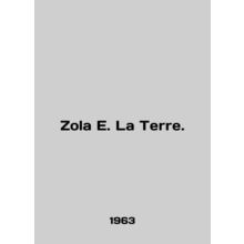 Zola E. La Terre. In French /Zola E. La Terre.