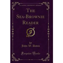 The Sea-Brownie Reader, Vol. 2 (Classic Reprint)