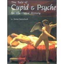 The Tale of Cupid and Psyche - An Illustrated History