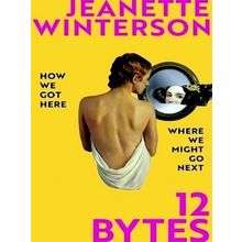 12 Bytes - How Artificial Intelligence Will Change the way we Live and Love