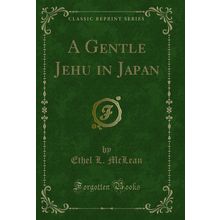 A Gentle Jehu in Japan (Classic Reprint)