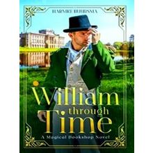 A Magical Bookshop Novel; William Through Time
