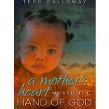 A Mother's Heart Moved The Hand Of God