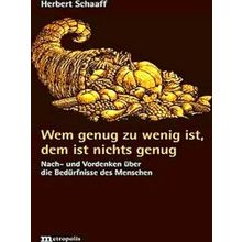 Wem Genug Zu Wenig Ist, Dem Ist Nichts Genug
