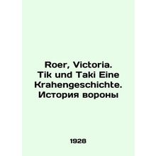Roer, Victoria. Tik und Taki Eine Krahengeschichte. The story of the crow In Ru