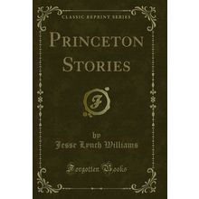 Princeton Stories (Classic Reprint)