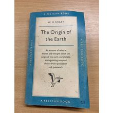 1955 W M SMART "THE ORIGIN OF THE EARTH" ASTRONOMY PELICAN/PENGUIN PB BOOK (P2)