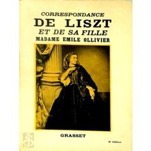 Correspondance de Liszt et de sa Fille Madame Emile Ollivier - 1842-1862 - Franz