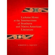 Southern Literary Studies Le Anne Howe At The Intersections Of Southern - Kirsti