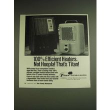 1984 Titan Portable Heaters Ad - 100% Efficient Heaters. Not Hoopla!