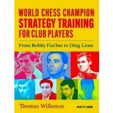 World Chess Champion Strategy Training For Club Players