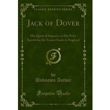 Jack of Dover: His Quest of Inquirie (Classic Reprint)
