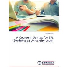 A Course in Syntax for Efl Students at University Level