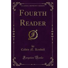 Fourth Reader (Classic Reprint)